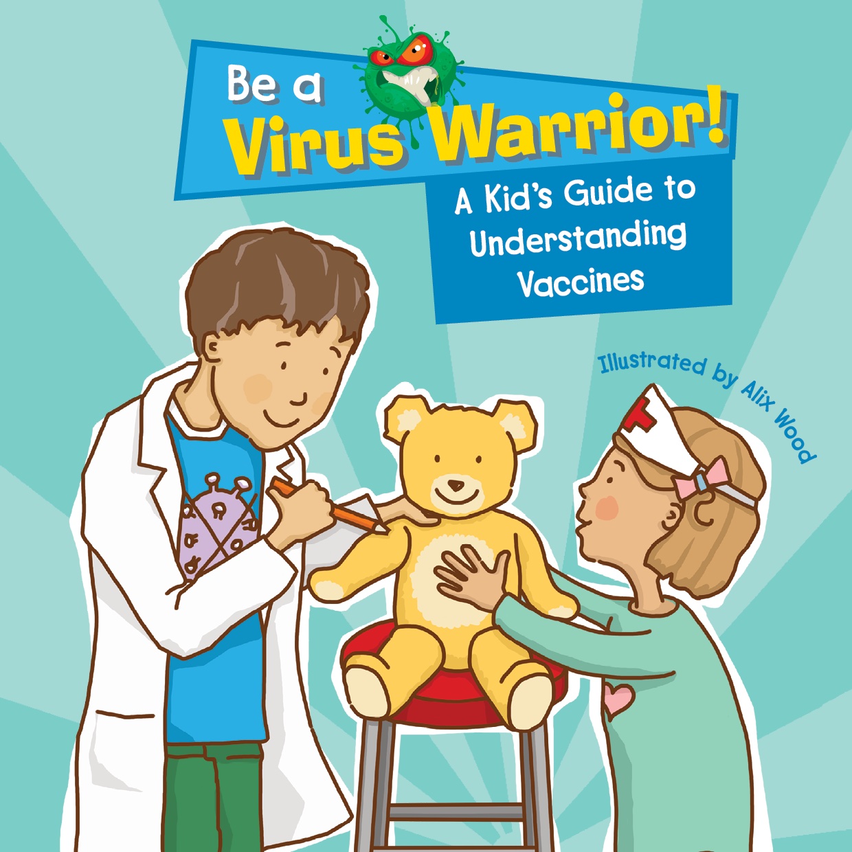 A Kid's Guide to Understanding Vaccines A Kid's Guide to Understanding Vaccines